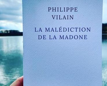 J’ai lu: La malédiction de la Madone de Philippe Vilain