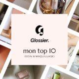 Glossier : mon top 10 (soins & maquillage)