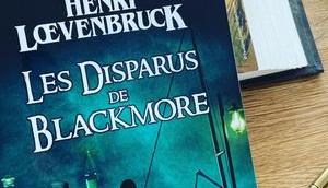 J’ai disparus Blackmore d’Henri Loevenbruck