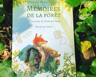 J’ai lu: Mémoires de la forêt tome 1: Les souvenirs de Ferdinand Taupe de Mickaël Brun-Arnaud, illustré par Sanoe