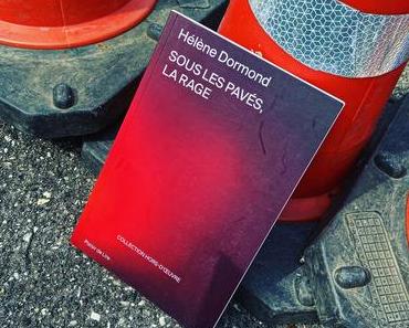 [SP]J’ai lu: Sous les pavés, la rage d’Hélène Dormond